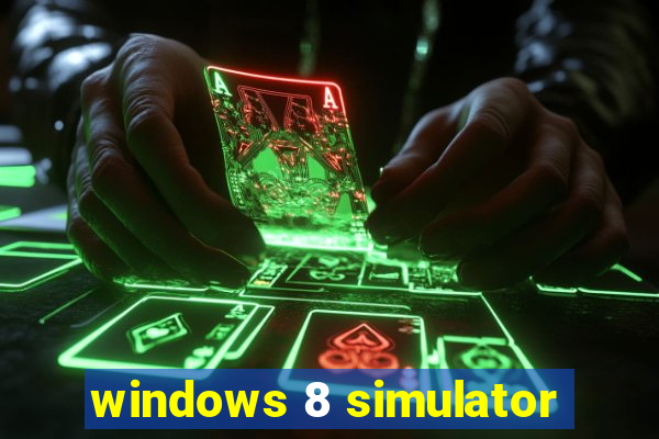 windows 8 simulator